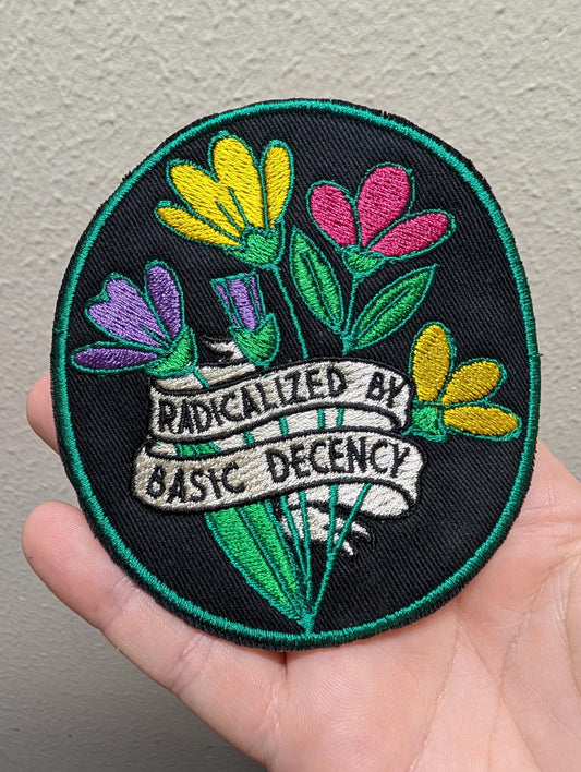 Radicalized by Basic Decency Embroidered Patch